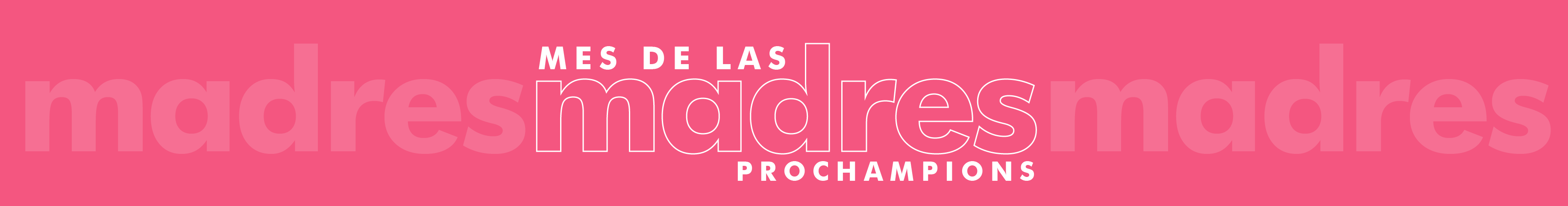 Mes de las madres prochampions